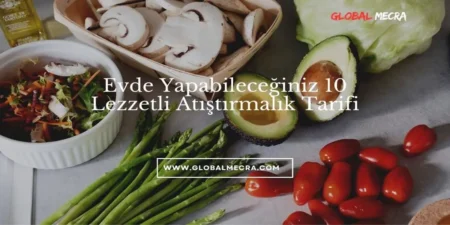 Evde Yapabileceğiniz 10 Lezzetli Atıştırmalık Tarifi