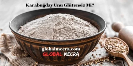 Karabuğday Unu Glütensiz Mi?