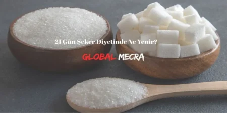 21 Gün Şeker Diyetinde Ne Yenir?