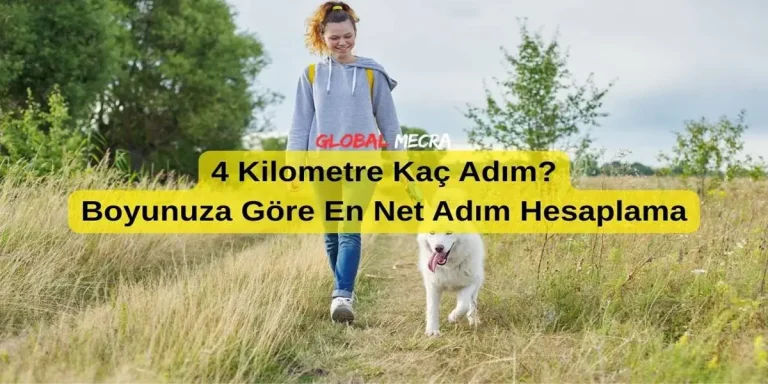 4 Kilometre Kaç Adım?