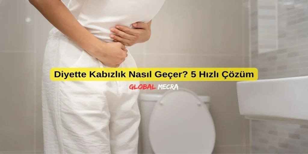 Diyette Kabızlık Nasıl Geçer?