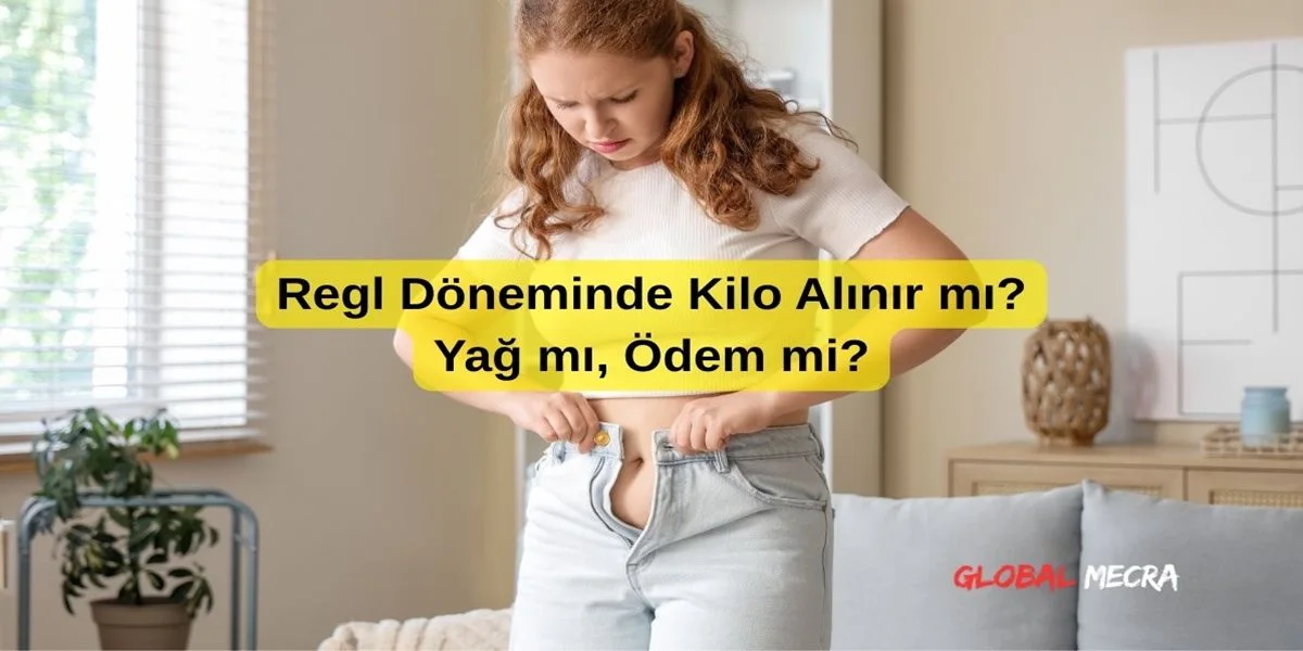 Regl Döneminde Kilo Alınır mı?